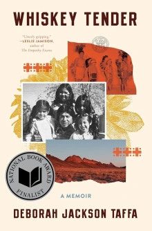 Book cover of Whiskey Tender by Deborah Jackson Tafta, depicting a collage of photos of a red desert landscape, an Indigenous man and four Indigenous girls, and four Indigenous children in tribal headwear and clothing.